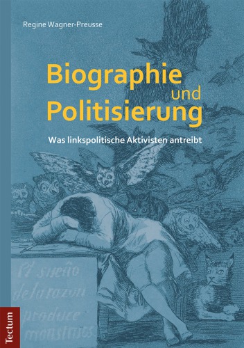 Biographie und Politisierung. Was linkspolitische Aktivisten antreibt