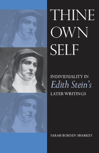 Thine Own Self: Individuality in Edith Stein’s Later Writings