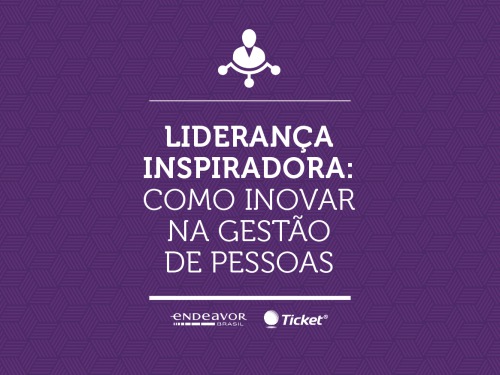 Liderança Inspiradora: como inovar na gestão de pessoas