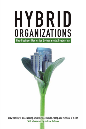 Hybrid Organizations : New Business Models for Environmental Leadership