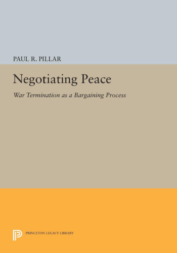 Negotiating Peace: War Termination as a Bargaining Process