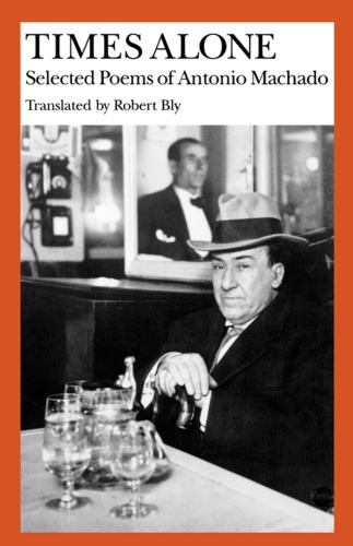 Times Alone : Selected Poems of Antonio Machado.