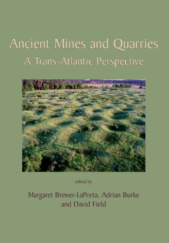 Ancient Mines and Quarries: A Trans-Atlantic Perspective