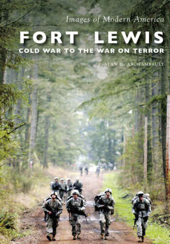 Fort Lewis: Cold War to the War on Terror