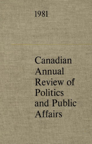 Canadian annual review of politics and public affairs, 1981