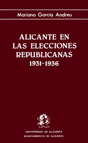 Alicante en las elecciones republicanas 1931-1936.