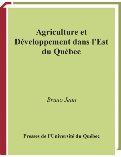 Agriculture Et Developpement Dans L’Est Du Quebec (French Edition)