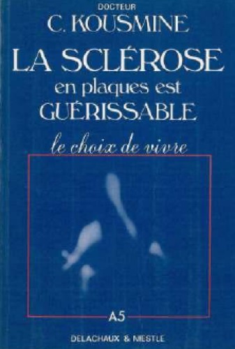 La sclérose en plaques est guérissable - Le choix de vivre