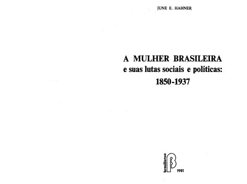 A Mulher Brasileira e suas Lutas Sociais e Políticas (1850-1937)