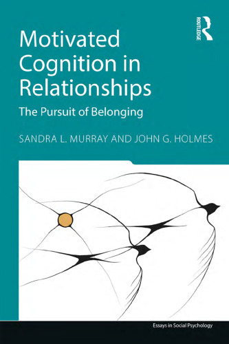 Motivated Cognition in Relationships: In Pursuit of Safety and Value