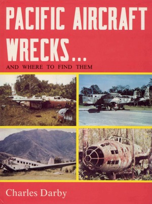 Pacific Aircraft Wrecks... and Where to Find Them