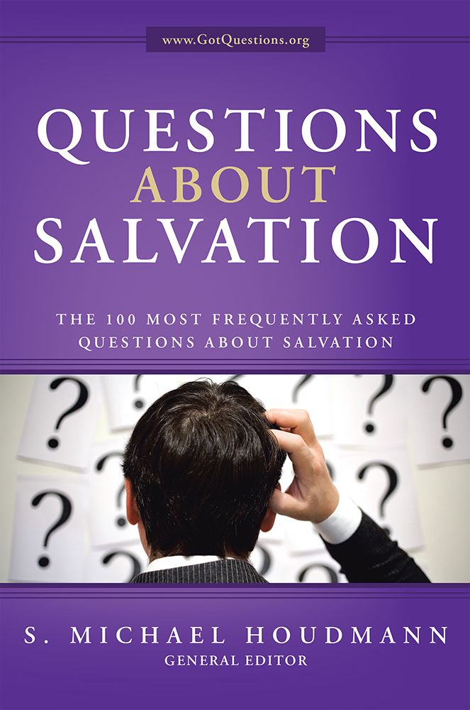 Questions About Salvation: The 100 Most Frequently Asked Questions About Salvation