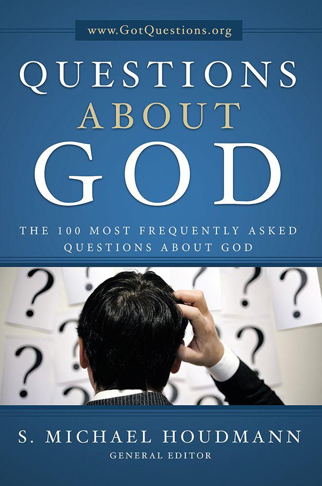 Questions About God: The One Hundred Most Frequently Asked Questions About God