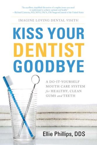 Kiss your dentist goodbye: a do-it-yourself mouth care system for healthy, clean gums and teeth