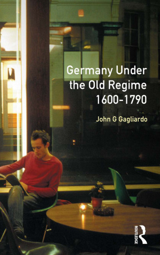 Germany under the Old Regime, 1600-1790