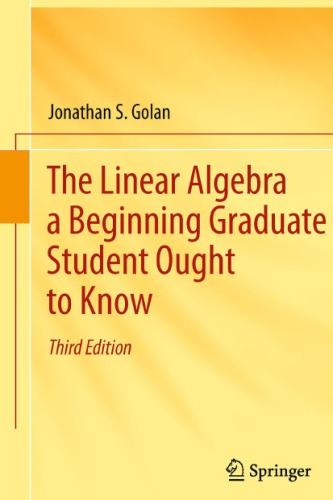 The Linear Algebra a Beginning Graduate Student Ought to Know