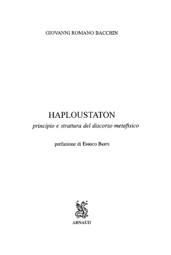 Haploustaton. Principio e struttura del discorso metafisico