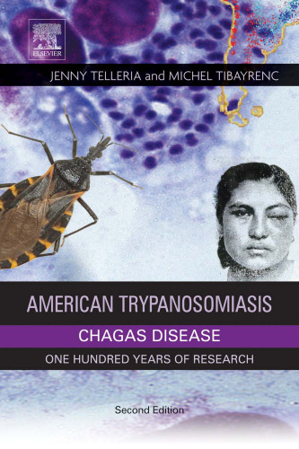 American Trypanosomiasis Chagas Disease, Second Edition: One Hundred Years of Research