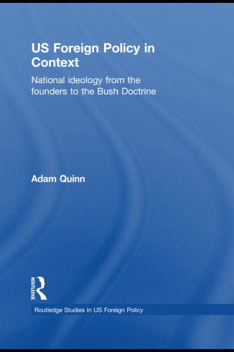 US Foreign Policy in Context: National Ideology from the Founders to the Bush Doctrine