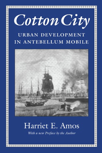 Cotton City : urban development in antebellum Mobile