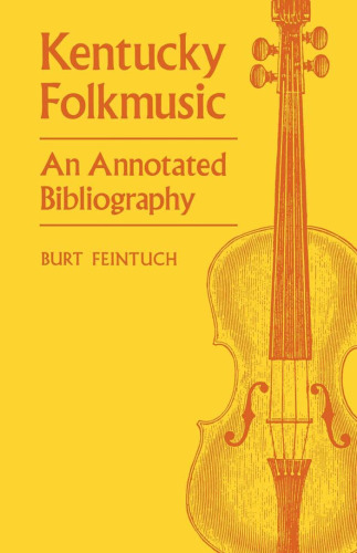 Kentucky Folkmusic. An Annotated Bibliography