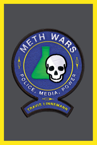 Meth Wars: Police, Media, Power