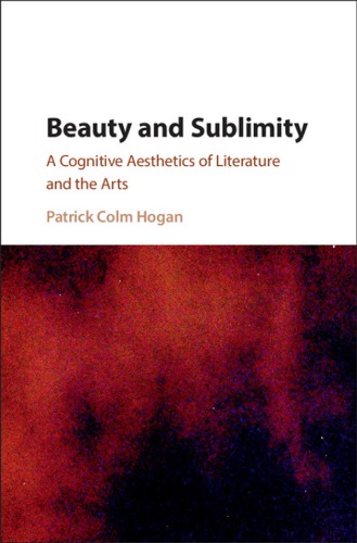 Beauty and Sublimity: A Cognitive Aesthetics of Literature and the Arts