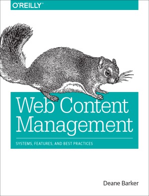 Web Content Management.  Systems, Features, and Best Practices