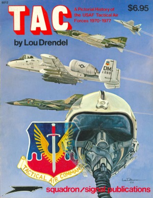 TAC: Pictorial History of the USAF Tactical Air Forces, 1970-1977