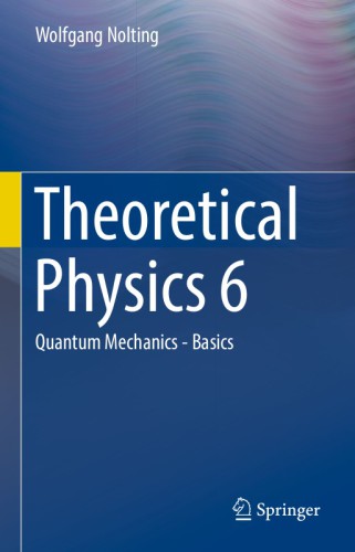 Theoretical Physics 6: Quantum Mechanics - Basics