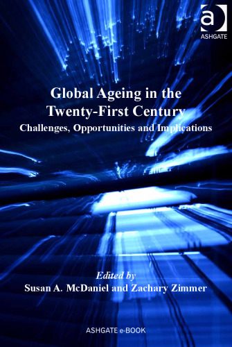 Global Ageing in the Twenty-First Century: Challenges, Opportunities and Implications