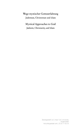 Wege mystischer Gotteserfahrung. Mystical Approaches to God. Judentum, Christentum und Islam. Judaism, Christianity, and Islam