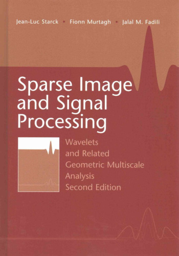 Sparse Image and Signal Processing: Wavelets and Related Geometric Multiscale Analysis