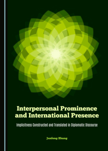 Interpersonal Prominence and International Presence: Implicitness Constructed and Translated in Diplomatic Discourse