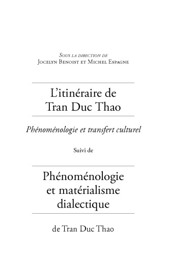 L’itinéraire de Tran Duc Thao: Phénoménologie et transfert culturel / Phénoménologie et matérialisme dialectique