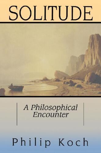 Solitude: A Philosophical Encounter