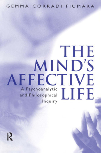 The Mind’s Affective Life: A Psychoanalytic and Philosophical Inquiry