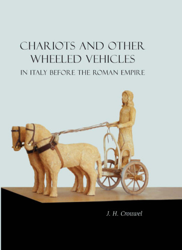 Chariots and Other Wheeled Vehicles in Italy Before the Roman Empire