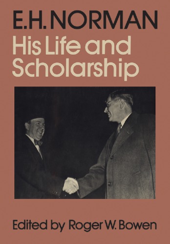 E.H. Norman: His Life and Scholarship