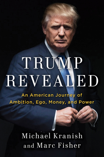 Trump Revealed: The Definitive Biography of the 45th President