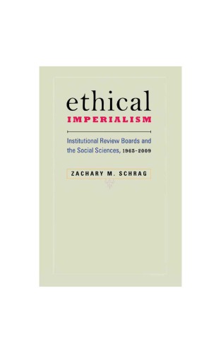 Ethical imperialism: Institutional review boards and the social sciences, 1965-2009