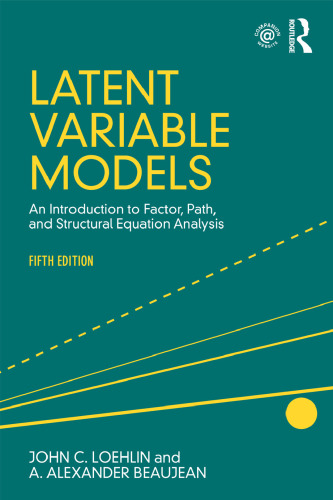 Latent Variable Models: An Introduction to Factor, Path, and Structural Equation Analysis