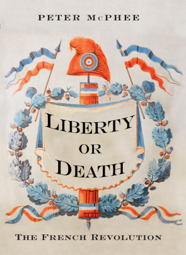 Liberty or Death: The French Revolution