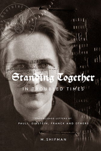 Standing Together in Troubled Times: Unpublished Letters of Pauli, Einstein, Franck and Others