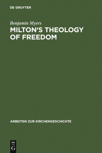 Milton’s Theology of Freedom