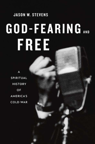 God-Fearing and Free: A Spiritual History of America’s Cold War