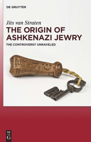 The Origin of Ashkenazi Jewry: The Controversy Unraveled