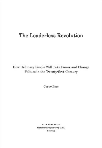 The leaderless revolution: How ordinary people will take power and change politics in the twenty-first century