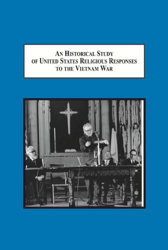 An Historical Study of United States Religious Responses to the Vietnam War: A Matter of National Morality