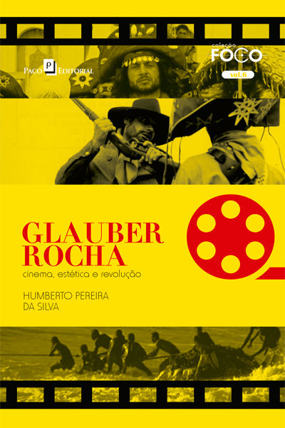 Glauber Rocha - Cinema, estética e revolução